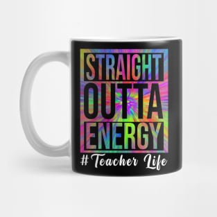 Teacher Straight Outta Energy Teacher Life Mug